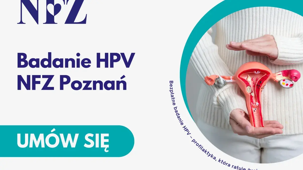 Badania profilaktyczne po 65 roku życia NFZ. Bezpłatne badanie HPV w Poznaniu. Umów się na wizytę.