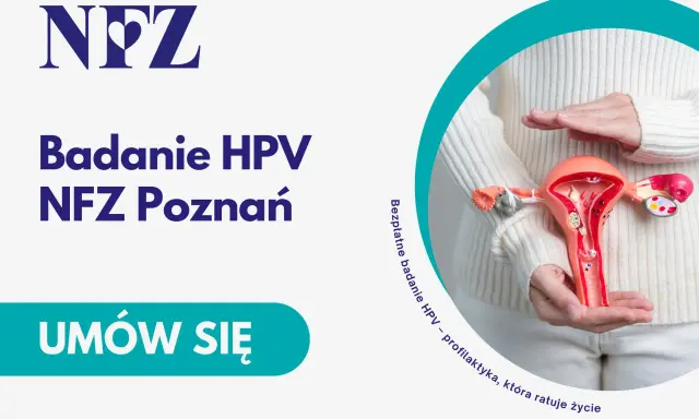 Badania profilaktyczne po 65 roku życia NFZ. Bezpłatne badanie HPV w Poznaniu. Umów się na wizytę.